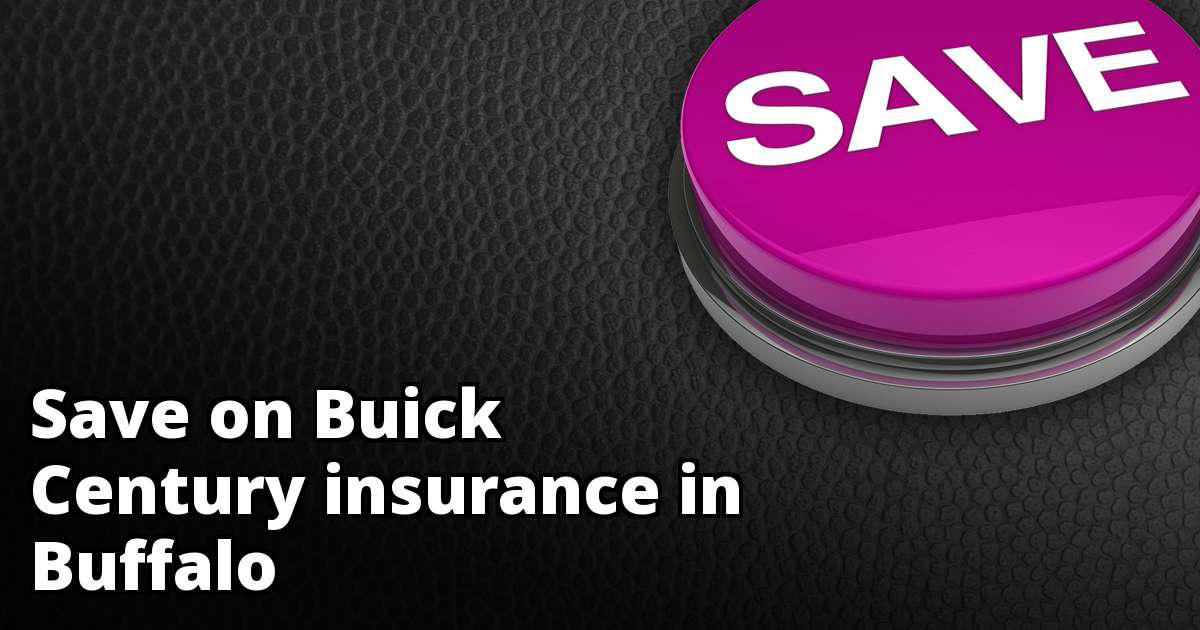 How to Save on Buick Century Insurance in Buffalo, NY