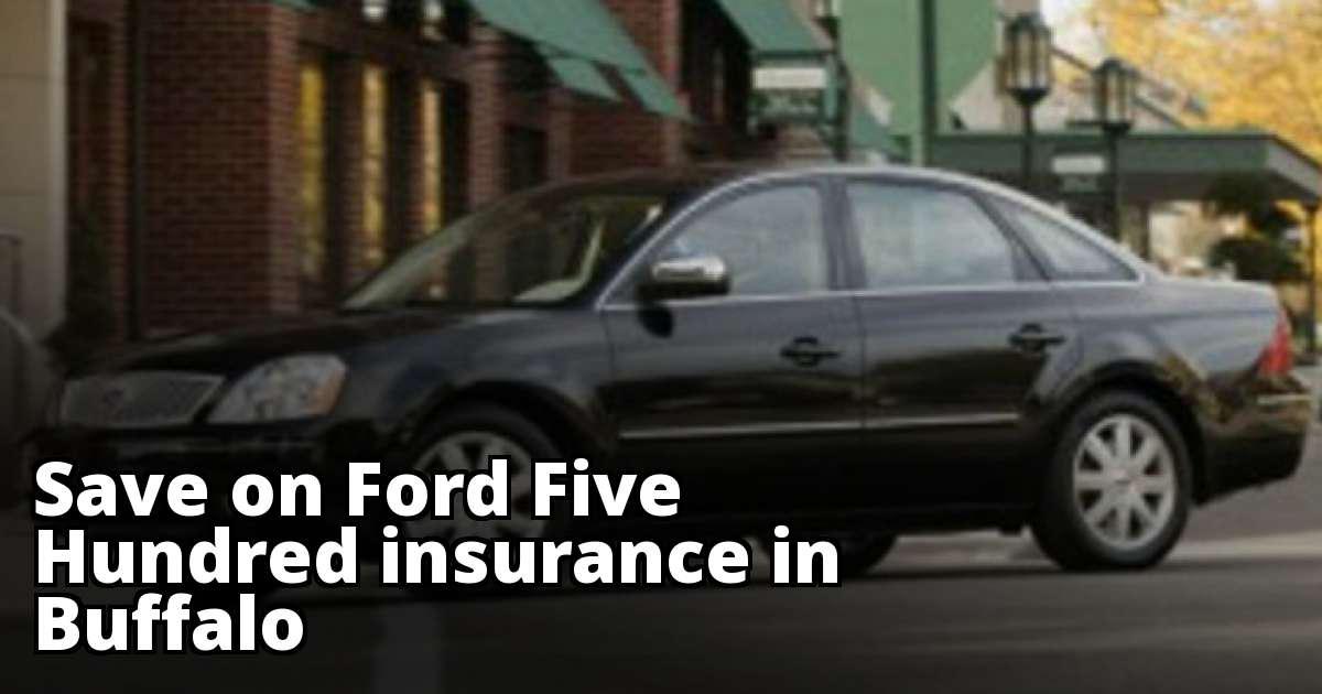 Save Money on Ford Five Hundred Insurance in Buffalo, NY